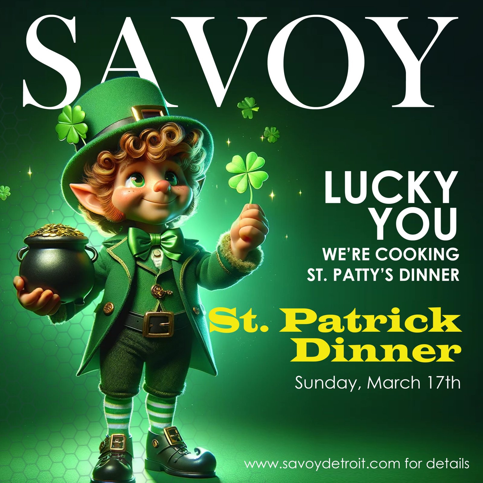 Let the SAVOY Restaurant handle dinner this St. Patricks Day!